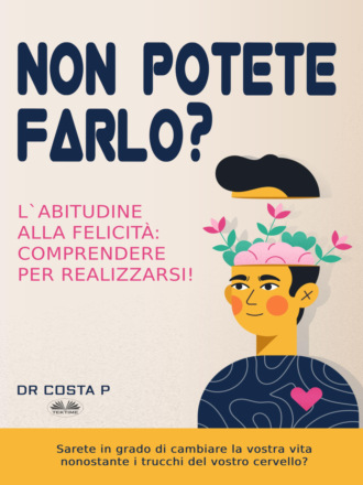 Обложка книги «Non Potete Farlo? L'Abitudine Alla Felicità: Comprendere Per Realizzarsi!»