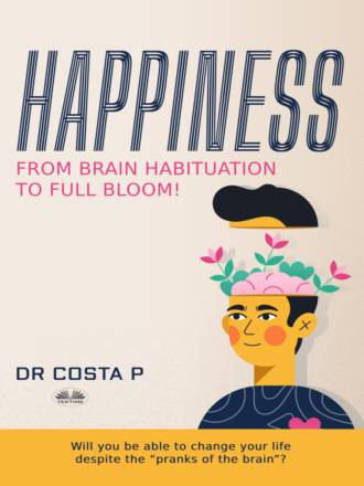 Обложка книги «Happiness: From Brain Habituation To Full Bloom»