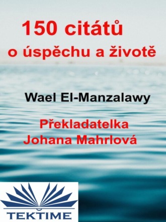 Обложка книги «150 Citátů O Úspěchu A Životě»