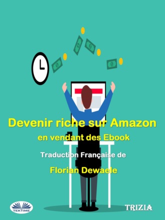Обложка книги «Devenir Riche Sur Amazon En Vendant Des Ebook»