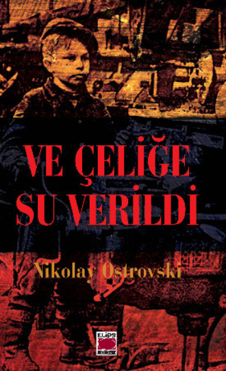 Обложка книги «Ve Çeliğe Su Verildi»