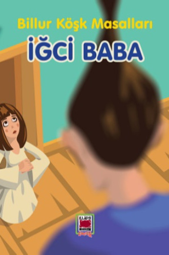 Обложка книги «İğci Baba-Billur Köşk Masalları»