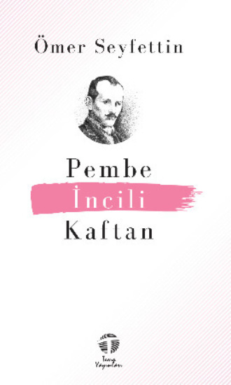 Омер Сейфеддин. Pembe İncili Kaftan