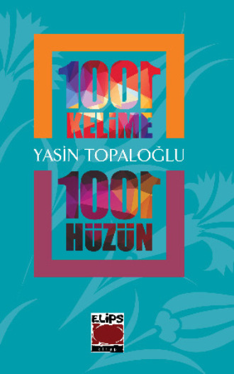 Обложка книги «1001 Kelime 1001 Hüzün»