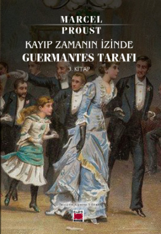 Обложка книги «Kayıp Zamanın İzinde Guermantes Tarafı 3. Kitap»