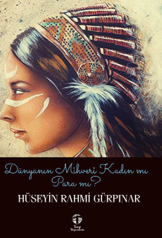 Обложка книги «Dünyanın Mihveri Kadın mı Para mı?»