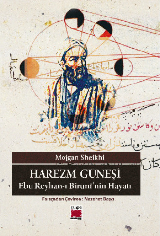 Обложка книги «Harezm Güneşi – Ebu Reyhan-ı Birunî’nin Hayatı»
