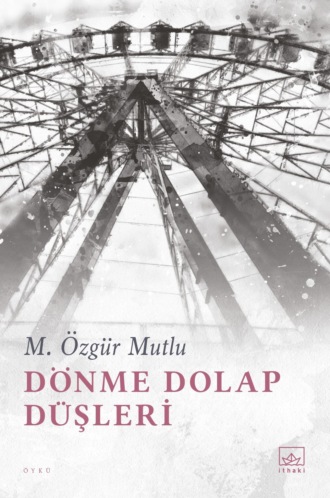 Обложка книги «Dönme dolap düşleri»