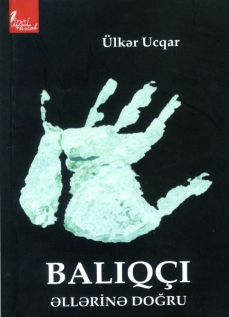Обложка книги «Balıqçı əllərinə doğru»