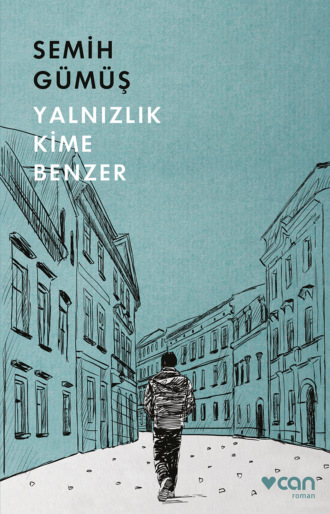 Обложка книги «Yalnızlık Kime Benzer»