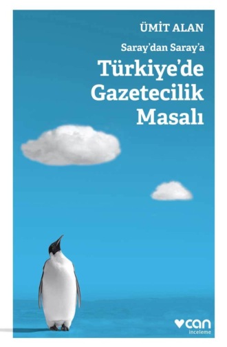 Обложка книги «Saray'dan Saray'a Türkiye'de Gazetecilik Masalı»