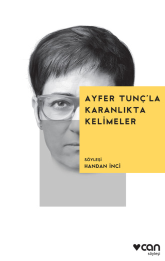 Обложка книги «Ayfer Tunç’la Karanlıkta Kelimeler»