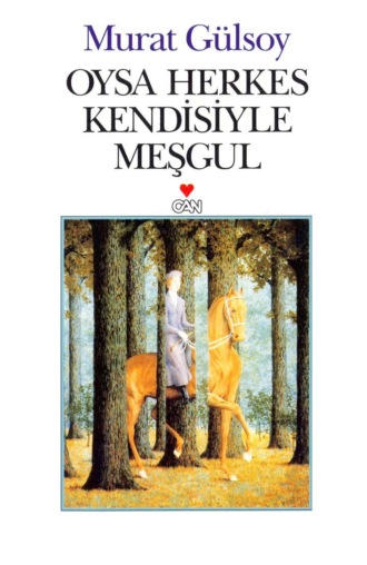 Обложка книги «Oysa Herkes Kendisiyle Meşgul»