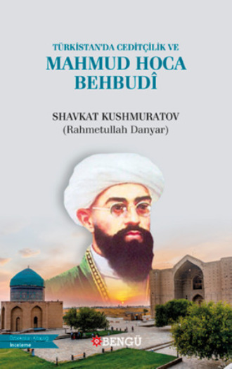 Обложка книги «Türkistan'da Ceditçilik ve Mahmud Hoca Behbudî»