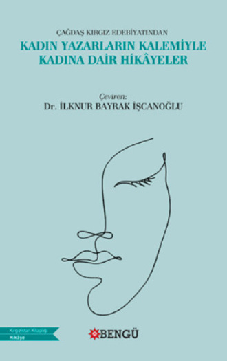 Обложка книги «Kadın Yazarların Kalemiyle Kadına Dair Hikâyeler»