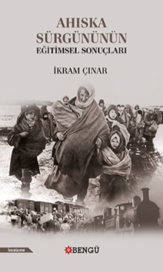 Обложка книги «Ahıska Sürgününün Eğitimsel Sonuçları»