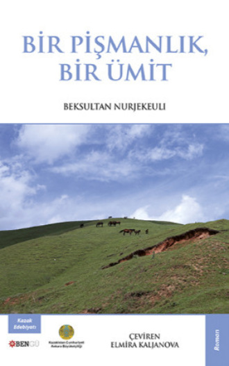 Beksultan Nurjekeuli. Bir Pişmanlık Bir ?mit