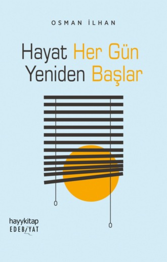 Обложка книги «Hayat Her Gün Yeniden Başlar»