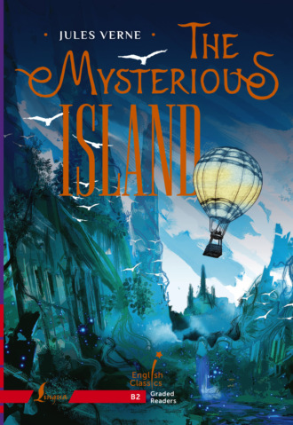 Обложка книги «The Mysterious Island. B2 / Таинственный остров»