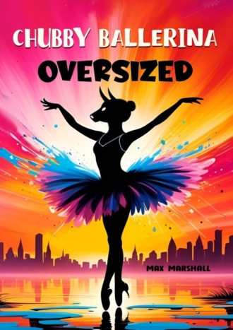 Обложка книги «Chubby Ballerina Oversized»