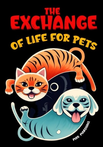 Обложка книги «The Exchange of Life for Pets»