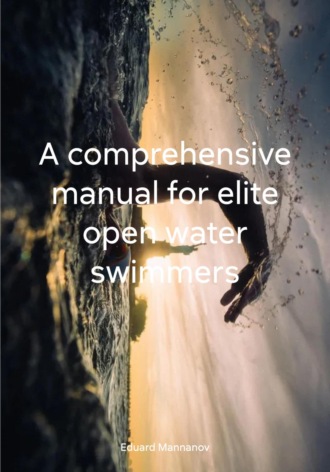 Обложка книги «A comprehensive manual for elite open water swimmers»