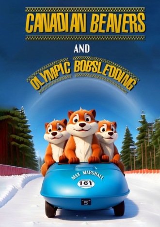Обложка книги «Canadian Beavers and Olympic Bobsledding»