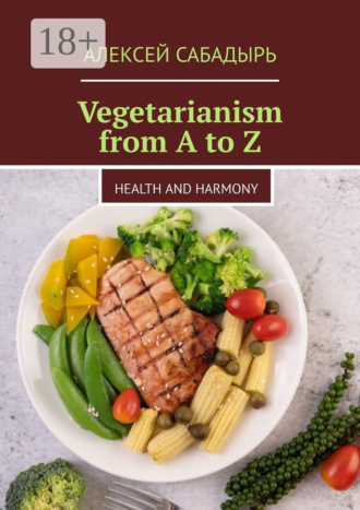 Обложка книги «Vegetarianism from A to Z. Health and Harmony»
