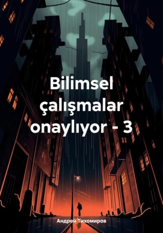 Обложка книги «Bilimsel çalışmalar onaylıyor – 3»