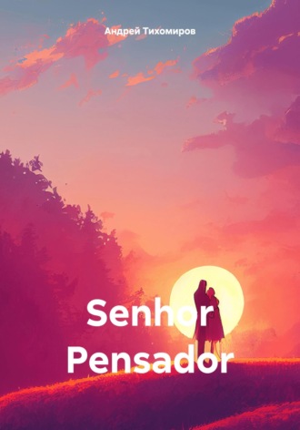 Обложка книги «Senhor Pensador»