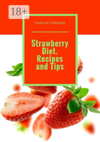 Обложка книги «Strawberry Diet. Recipes and Tips»