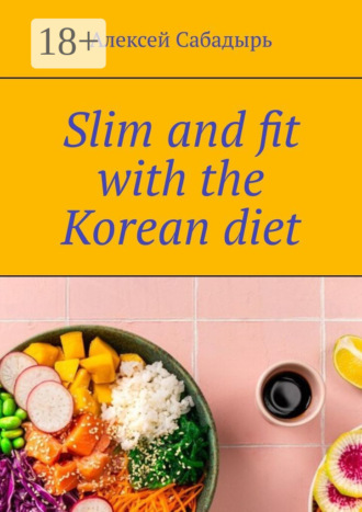 Обложка книги «Slim and fit with the Korean diet»