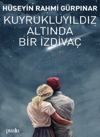 Обложка книги «KUYRUKLUYILDIZ ALTINDA BİR İZDİVAÇ»