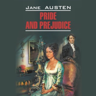 Обложка книги «Pride and Prejudice / Гордость и предубеждение»