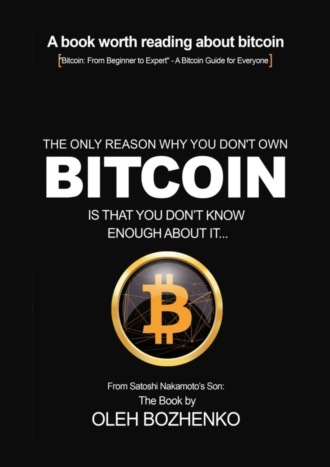 Обложка книги «The only reason why you don`t own Bitcoin is that you don`t know enough about it…»