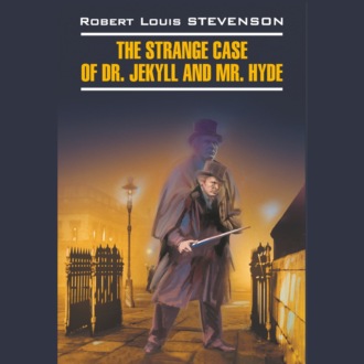 Обложка книги «Странная история доктора Джекила и мистера Хайда / The Strange Case of Dr. Jekyll and Mr. Hyde»