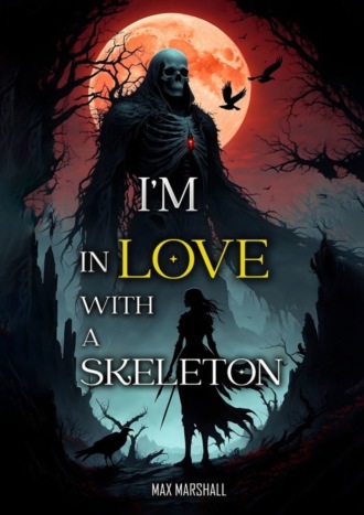 Обложка книги «I’m in Love With a Skeleton»
