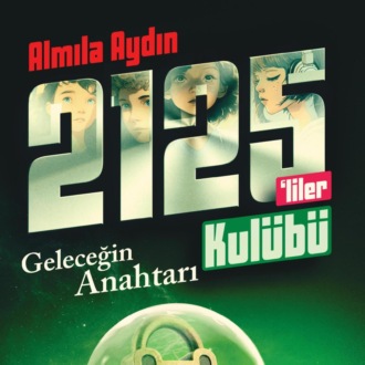 Обложка книги «RAUF VE 2125’LILER KULÜBÜ-GELECEGIN ANAHTARLARI»
