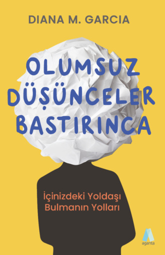 Diana Garcia. Olumsuz D?ş?nceler Bastırınca