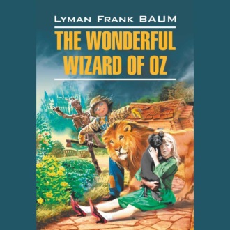Обложка книги «The Wonderful Wizard of Oz / Волшебник из страны Оз»