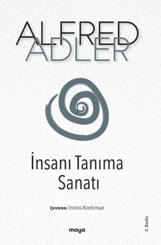 Alfred Adler. İnsanı Tanıma Sanatı