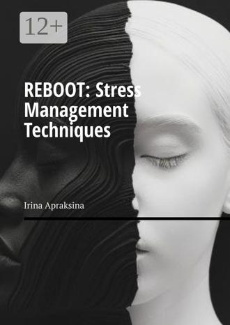 Обложка книги «Reboot: Stress management techniques»