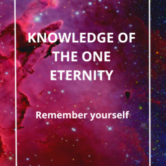 Обложка книги «KNOWLEDGE OF THE ONE ETERNITY»