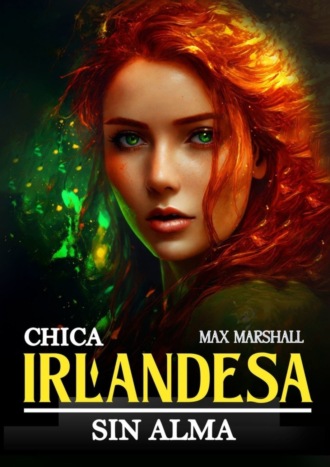 Обложка книги «Chica Irlandesa sin Alma»