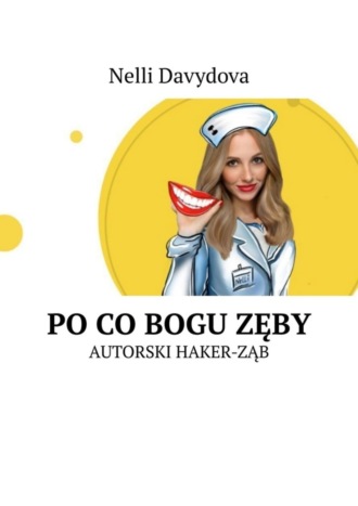 Nelli Davydova. Po co bogu zęby. Autorski haker-ząb