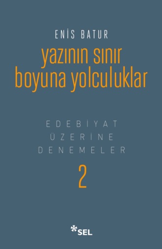 Обложка книги «Yazının Sınır Boyuna Yolculuklar - Edebiyat Üzerine Denemeler II»
