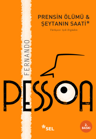 Fernando Pessoa. Prensin ?l?m? & Şeytanın Saati