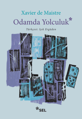 Xavier de Maistre. Odamda Yolculuk