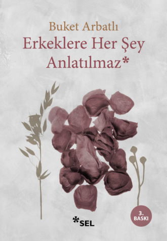 Обложка книги «Erkeklere Her Şey Anlatılmaz»