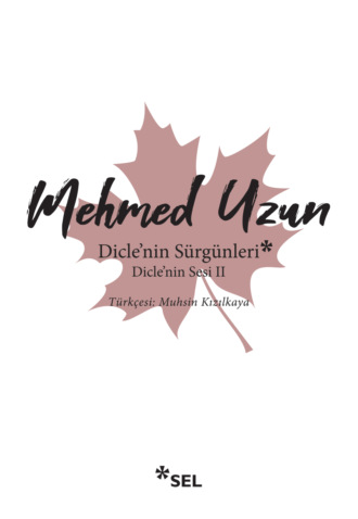 Mehmed Uzun. Dicle'nin S?rg?nleri - Dicle'nin Sesi II